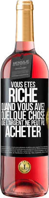 29,95 € Envoi gratuit | Vin rosé Édition ROSÉ Vous êtes riche quand vous avez quelque chose que l'argent ne peut pas acheter Étiquette Noire. Étiquette personnalisable Vin jeune Récolte 2024 Tempranillo