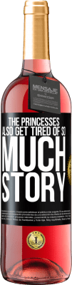 29,95 € Free Shipping | Rosé Wine ROSÉ Edition The princesses also get tired of so much story Black Label. Customizable label Young wine Harvest 2025 Tempranillo