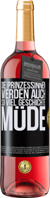 29,95 € Kostenloser Versand | Roséwein ROSÉ Ausgabe Die Prinzessinnen werden auch so viel Geschichte müde Schwarzes Etikett. Anpassbares Etikett Junger Wein Ernte 2024 Tempranillo