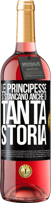 29,95 € Spedizione Gratuita | Vino rosato Edizione ROSÉ Le principesse si stancano anche di tanta storia Etichetta Nera. Etichetta personalizzabile Vino giovane Raccogliere 2024 Tempranillo