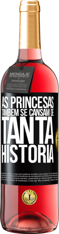 29,95 € Envio grátis | Vinho rosé Edição ROSÉ As princesas também se cansam de tanta história Etiqueta Preta. Etiqueta personalizável Vinho jovem Colheita 2024 Tempranillo