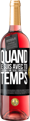 29,95 € Envoi gratuit | Vin rosé Édition ROSÉ Quand je suis avec toi, j'ai besoin d'une seule chose: plus de temps Étiquette Noire. Étiquette personnalisable Vin jeune Récolte 2023 Tempranillo