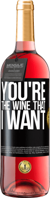 29,95 € Kostenloser Versand | Roséwein ROSÉ Ausgabe You're the wine that I want Schwarzes Etikett. Anpassbares Etikett Junger Wein Ernte 2024 Tempranillo