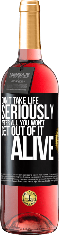 29,95 € Free Shipping | Rosé Wine ROSÉ Edition Don't take life seriously, after all, you won't get out of it alive Black Label. Customizable label Young wine Harvest 2024 Tempranillo