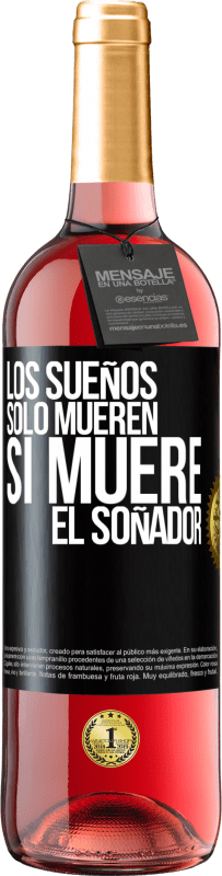 29,95 € Envío gratis | Vino Rosado Edición ROSÉ Los sueños sólo mueren si muere el soñador Etiqueta Negra. Etiqueta personalizable Vino joven Cosecha 2025 Tempranillo
