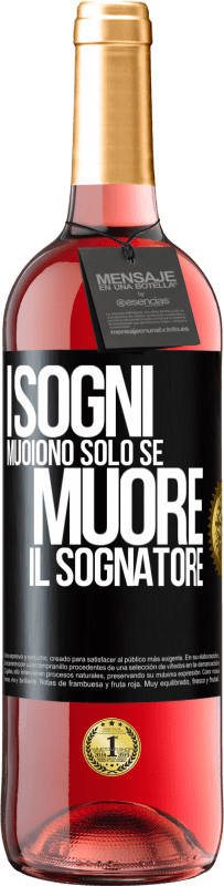 29,95 € Spedizione Gratuita | Vino rosato Edizione ROSÉ I sogni muoiono solo se muore il sognatore Etichetta Nera. Etichetta personalizzabile Vino giovane Raccogliere 2024 Tempranillo