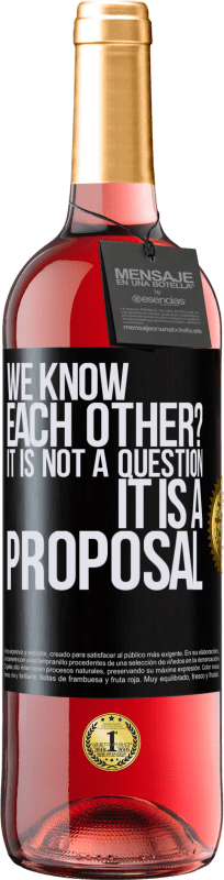 29,95 € Бесплатная доставка | Розовое вино Издание ROSÉ мы знакомы? Это не вопрос, это предложение Черная метка. Настраиваемая этикетка Молодое вино Урожай 2023 Tempranillo