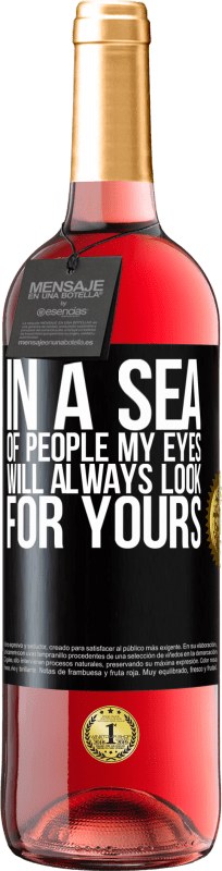 29,95 € 送料無料 | ロゼワイン ROSÉエディション 人の海では、私の目はいつもあなたの目を探す ブラックラベル. カスタマイズ可能なラベル 若いワイン 収穫 2023 Tempranillo