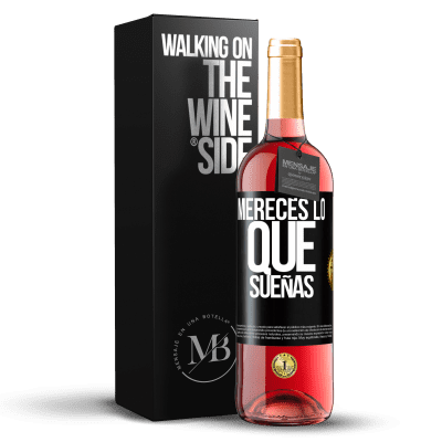 «Mereces lo que sueñas» Edición ROSÉ