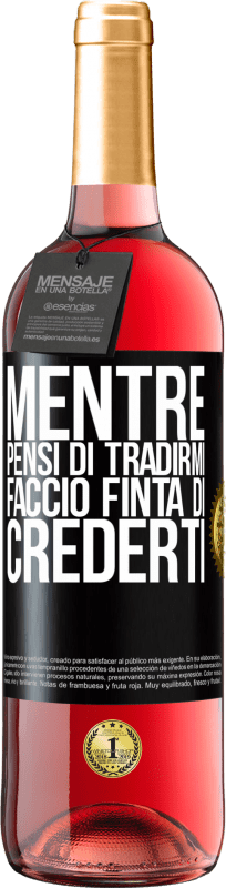 29,95 € Spedizione Gratuita | Vino rosato Edizione ROSÉ Mentre pensi di tradirmi, faccio finta di crederti Etichetta Nera. Etichetta personalizzabile Vino giovane Raccogliere 2024 Tempranillo