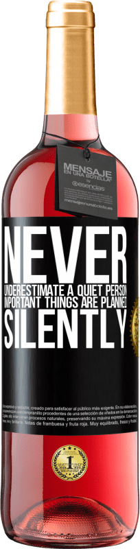 29,95 € Free Shipping | Rosé Wine ROSÉ Edition Never underestimate a quiet person, important things are planned silently Black Label. Customizable label Young wine Harvest 2024 Tempranillo