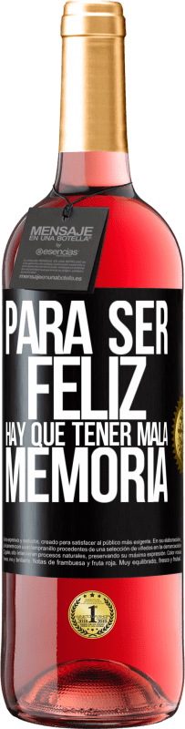 29,95 € Envío gratis | Vino Rosado Edición ROSÉ Para ser feliz hay que tener mala memoria Etiqueta Negra. Etiqueta personalizable Vino joven Cosecha 2025 Tempranillo
