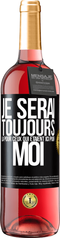 29,95 € Envoi gratuit | Vin rosé Édition ROSÉ Je serai toujours là pour ceux qui étaient ici pour moi Étiquette Noire. Étiquette personnalisable Vin jeune Récolte 2024 Tempranillo