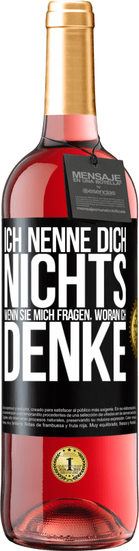 29,95 € Kostenloser Versand | Roséwein ROSÉ Ausgabe Ich nenne dich nichts, wenn sie mich fragen, woran ich denke Schwarzes Etikett. Anpassbares Etikett Junger Wein Ernte 2024 Tempranillo