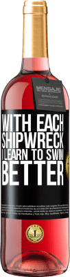 29,95 € Free Shipping | Rosé Wine ROSÉ Edition With each shipwreck I learn to swim better Black Label. Customizable label Young wine Harvest 2024 Tempranillo