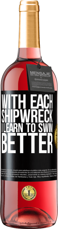 29,95 € Free Shipping | Rosé Wine ROSÉ Edition With each shipwreck I learn to swim better Black Label. Customizable label Young wine Harvest 2024 Tempranillo