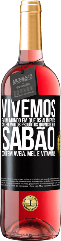 29,95 € Envio grátis | Vinho rosé Edição ROSÉ Vivemos em um mundo em que os alimentos contêm muitos produtos químicos e um sabão contém aveia, mel e vitaminas Etiqueta Preta. Etiqueta personalizável Vinho jovem Colheita 2024 Tempranillo