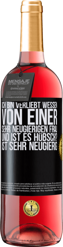 29,95 € Kostenloser Versand | Roséwein ROSÉ Ausgabe Ich bin verliebt Wessen Von einer sehr neugierigen Frau. Und ist es hübsch? Ist sehr neugierig Schwarzes Etikett. Anpassbares Etikett Junger Wein Ernte 2024 Tempranillo