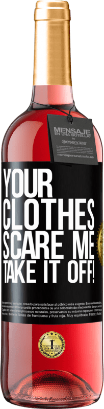 29,95 € Бесплатная доставка | Розовое вино Издание ROSÉ Твоя одежда пугает меня. Сними это! Черная метка. Настраиваемая этикетка Молодое вино Урожай 2023 Tempranillo