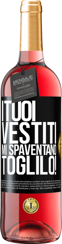 29,95 € Spedizione Gratuita | Vino rosato Edizione ROSÉ I tuoi vestiti mi spaventano. Toglilo! Etichetta Nera. Etichetta personalizzabile Vino giovane Raccogliere 2024 Tempranillo