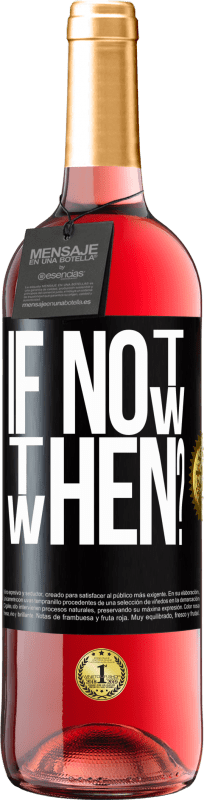 29,95 € Spedizione Gratuita | Vino rosato Edizione ROSÉ If Not Now, then When? Etichetta Nera. Etichetta personalizzabile Vino giovane Raccogliere 2025 Tempranillo