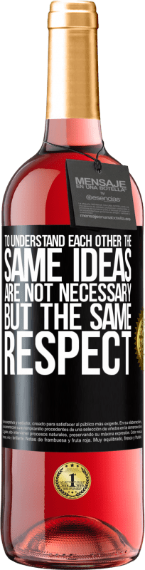 29,95 € Free Shipping | Rosé Wine ROSÉ Edition To understand each other the same ideas are not necessary, but the same respect Black Label. Customizable label Young wine Harvest 2024 Tempranillo