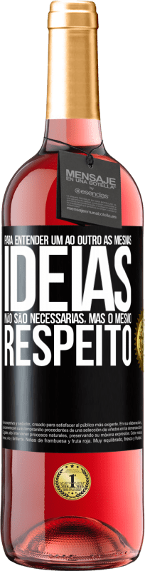 29,95 € Envio grátis | Vinho rosé Edição ROSÉ Para entender um ao outro as mesmas idéias não são necessárias, mas o mesmo respeito Etiqueta Preta. Etiqueta personalizável Vinho jovem Colheita 2024 Tempranillo