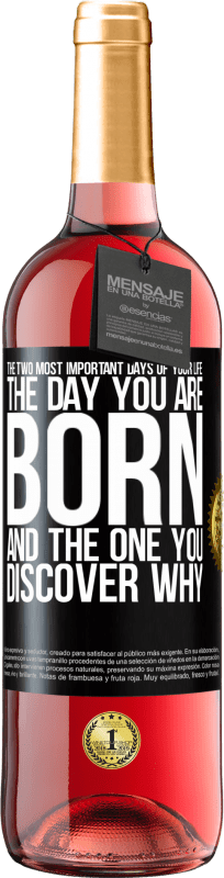 29,95 € Бесплатная доставка | Розовое вино Издание ROSÉ Два самых важных дня в вашей жизни: день, когда вы родились, и день, когда вы узнаете, почему Черная метка. Настраиваемая этикетка Молодое вино Урожай 2023 Tempranillo