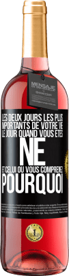 29,95 € Envoi gratuit | Vin rosé Édition ROSÉ Les deux jours les plus importants de votre vie: le jour quand vous êtes né et celui où vous comprenez pourquoi Étiquette Noire. Étiquette personnalisable Vin jeune Récolte 2024 Tempranillo