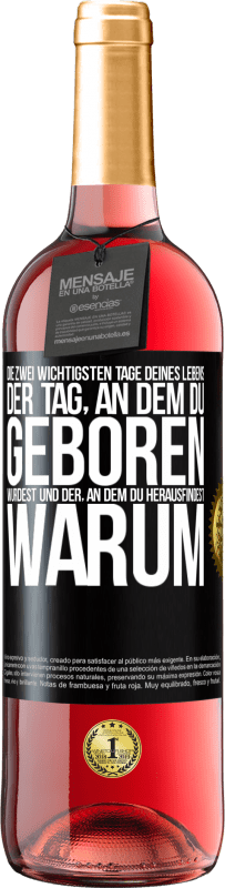 29,95 € Kostenloser Versand | Roséwein ROSÉ Ausgabe Die zwei wichtigsten Tage deines Lebens: Der Tag, an dem du geboren wurdest und der, an dem du herausfindest, warum Schwarzes Etikett. Anpassbares Etikett Junger Wein Ernte 2024 Tempranillo