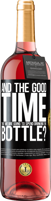 29,95 € Free Shipping | Rosé Wine ROSÉ Edition and the good time that we are going to spend drinking this bottle? Black Label. Customizable label Young wine Harvest 2023 Tempranillo