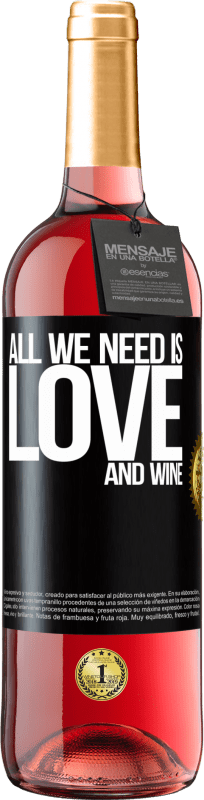 29,95 € Envío gratis | Vino Rosado Edición ROSÉ All we need is love and wine Etiqueta Negra. Etiqueta personalizable Vino joven Cosecha 2023 Tempranillo