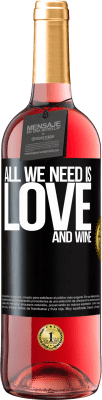 29,95 € Kostenloser Versand | Roséwein ROSÉ Ausgabe All we need is love and wine Schwarzes Etikett. Anpassbares Etikett Junger Wein Ernte 2023 Tempranillo