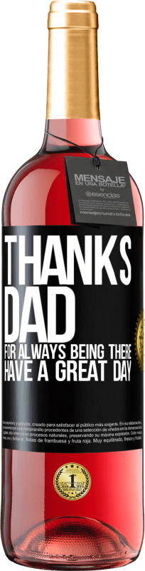 29,95 € Free Shipping | Rosé Wine ROSÉ Edition Thanks dad, for always being there. Have a great day Black Label. Customizable label Young wine Harvest 2024 Tempranillo