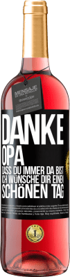 29,95 € Kostenloser Versand | Roséwein ROSÉ Ausgabe Danke, Opa, dass du immer da bist. Ich wünsche dir einen schönen Tag Schwarzes Etikett. Anpassbares Etikett Junger Wein Ernte 2025 Tempranillo