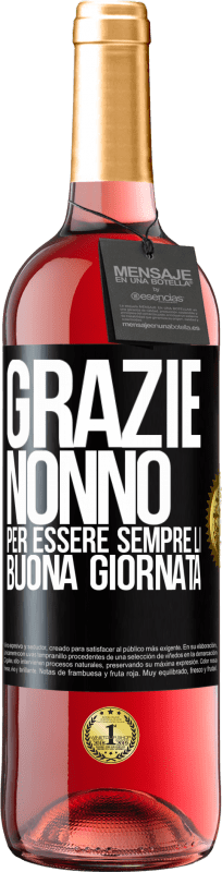 29,95 € Spedizione Gratuita | Vino rosato Edizione ROSÉ Grazie nonno, per essere sempre lì. Buona giornata Etichetta Nera. Etichetta personalizzabile Vino giovane Raccogliere 2024 Tempranillo