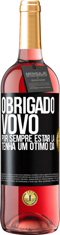 29,95 € Envio grátis | Vinho rosé Edição ROSÉ Obrigado vovô, por sempre estar lá. Tenha um ótimo dia Etiqueta Preta. Etiqueta personalizável Vinho jovem Colheita 2024 Tempranillo