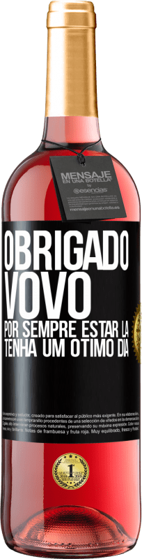 29,95 € Envio grátis | Vinho rosé Edição ROSÉ Obrigado vovô, por sempre estar lá. Tenha um ótimo dia Etiqueta Preta. Etiqueta personalizável Vinho jovem Colheita 2025 Tempranillo