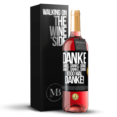 «Danke Danke, Danke, Danke Danke, Danke, Danke 1000 Mal Danke!» ROSÉ Ausgabe