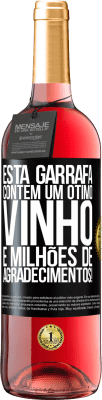 29,95 € Envio grátis | Vinho rosé Edição ROSÉ Esta garrafa contém um ótimo vinho e milhões de AGRADECIMENTOS! Etiqueta Preta. Etiqueta personalizável Vinho jovem Colheita 2023 Tempranillo