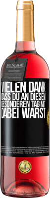 29,95 € Kostenloser Versand | Roséwein ROSÉ Ausgabe Vielen Dank, dass du an diesem besonderen Tag mit dabei warst Schwarzes Etikett. Anpassbares Etikett Junger Wein Ernte 2024 Tempranillo