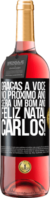 29,95 € Envio grátis | Vinho rosé Edição ROSÉ Graças a você no próximo ano será um bom ano. Feliz Natal, Carlos! Etiqueta Preta. Etiqueta personalizável Vinho jovem Colheita 2024 Tempranillo