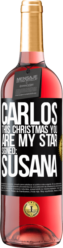 29,95 € 免费送货 | 桃红葡萄酒 ROSÉ版 卡洛斯，这个圣诞节，你是我的明星。签名：苏珊娜 黑标. 可自定义的标签 青年酒 收成 2023 Tempranillo
