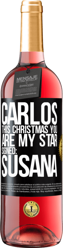 29,95 € Free Shipping | Rosé Wine ROSÉ Edition Carlos, this Christmas you are my star. Signed: Susana Black Label. Customizable label Young wine Harvest 2024 Tempranillo