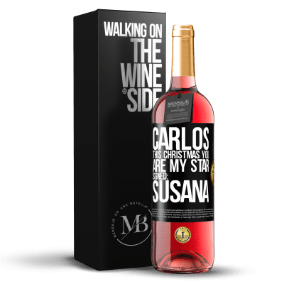 «Carlos, this Christmas you are my star. Signed: Susana» ROSÉ Edition