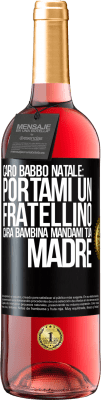 29,95 € Spedizione Gratuita | Vino rosato Edizione ROSÉ Caro Babbo Natale: portami un fratellino. Cara bambina, mandami tua madre Etichetta Nera. Etichetta personalizzabile Vino giovane Raccogliere 2023 Tempranillo