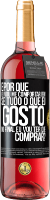 29,95 € Envio grátis | Vinho rosé Edição ROSÉ e por que eu vou me comportar bem se tudo o que eu gosto no final eu vou ter que comprar? Etiqueta Preta. Etiqueta personalizável Vinho jovem Colheita 2023 Tempranillo