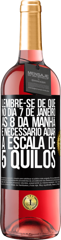 29,95 € Envio grátis | Vinho rosé Edição ROSÉ Lembre-se de que, no dia 7 de janeiro, às 8 da manhã, é necessário adiar a escala de 5 quilos Etiqueta Preta. Etiqueta personalizável Vinho jovem Colheita 2024 Tempranillo