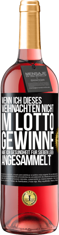 29,95 € Kostenloser Versand | Roséwein ROSÉ Ausgabe Wenn ich dieses Weihnachten nicht im Lotto gewinne, habe ich Gesundheit für sieben Leben angesammelt Schwarzes Etikett. Anpassbares Etikett Junger Wein Ernte 2024 Tempranillo