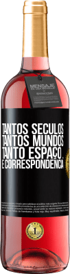 29,95 € Envio grátis | Vinho rosé Edição ROSÉ Tantos séculos, tantos mundos, tanto espaço ... e correspondência Etiqueta Preta. Etiqueta personalizável Vinho jovem Colheita 2024 Tempranillo